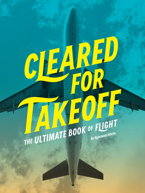 Title details for Cleared for Takeoff by Rowland White - Available